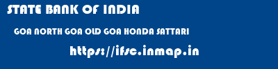 STATE BANK OF INDIA  GOA NORTH GOA OLD GOA HONDA SATTARI  ifsc code